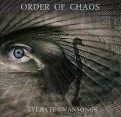 Order Of Chaos : Eyehate Swansongs
